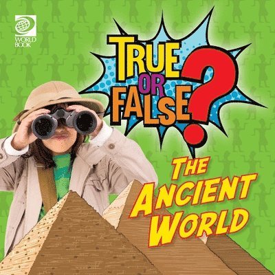 World Book - True or False? The Ancient World, Häftad