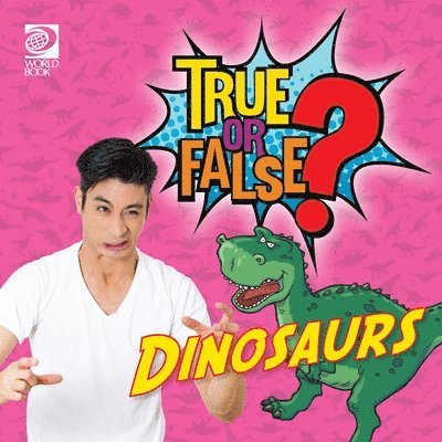 World Book - True or False? Dinosaurs, Häftad