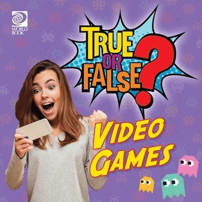 World Book - True or False? Video Games, Häftad
