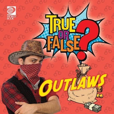True or False? Outlaws