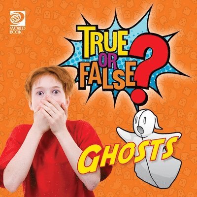 True or False? Ghosts