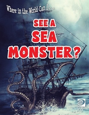 World Book - Where in the World Can I ... See a Sea Monster?, Häftad