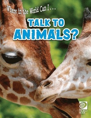 World Book - Where in the World Can I ... Talk to Animals?, Häftad