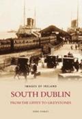South Dublin - From the Liffey to Greystones: Images of Ireland