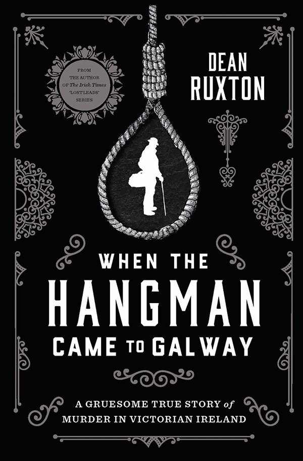 Dean Ruxton - When the Hangman Came to Galway, Häftad