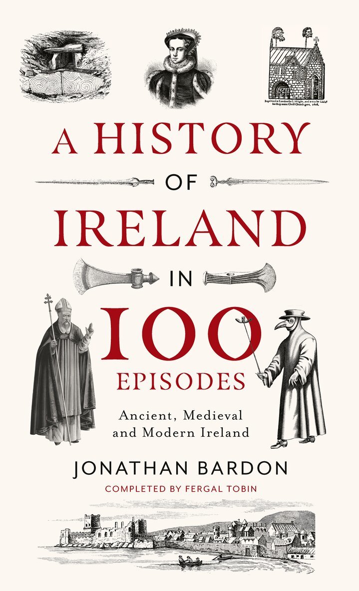 Jonathan Bardon - History of Ireland in 100 Episodes, Inbunden