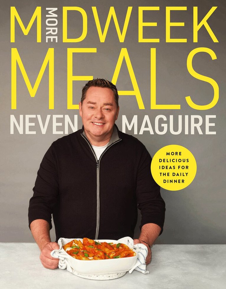Neven Maguire - More Midweek Meals, Inbunden. Tillgänglighet: Lägg i varukorg