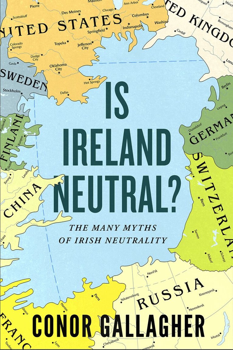 Conor Gallagher - Is Ireland Neutral, Häftad. Tillgänglighet: Lägg i varukorg