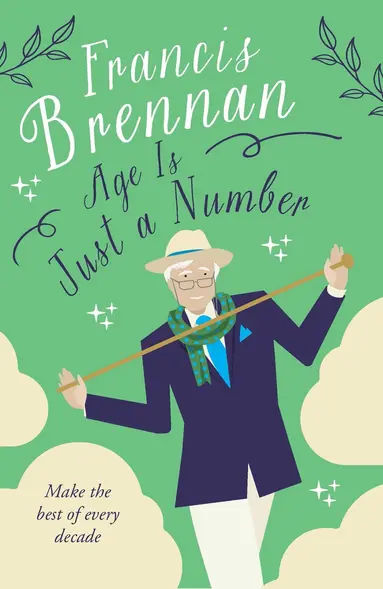 Francis Brennan - Age is Just a Number, Inbunden