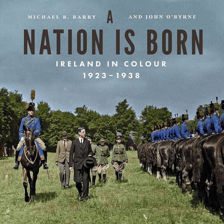 Michael B. Barry, John O'Byrne - Nation is Born, Inbunden. Tillgänglighet: Lägg i varukorg