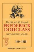 Life and Writings of Frederick Douglass Volume 5