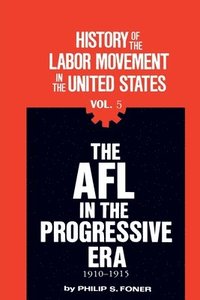 History of the Labour Movement in the United States: v. 5