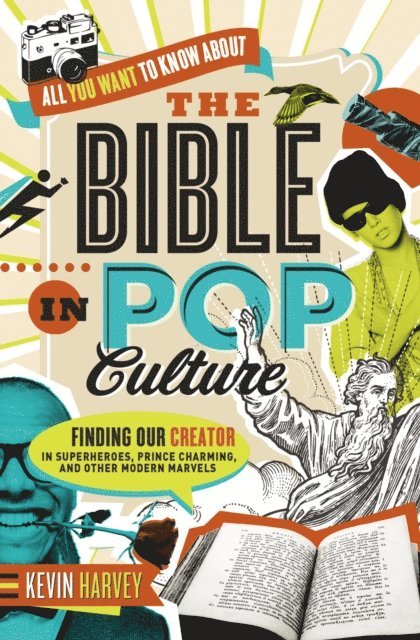 Kevin Harvey - All You Want to Know About the Bible in Pop Culture, E-bok