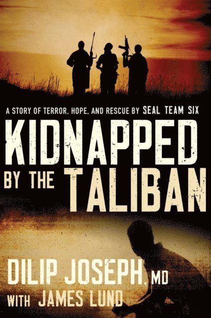 James Lund, Dilip Joseph - Kidnapped by the Taliban, E-bok