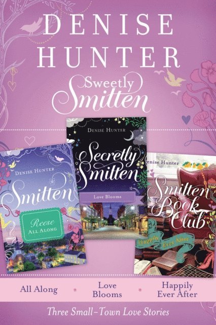Denise Hunter - Sweetly Smitten, E-bok