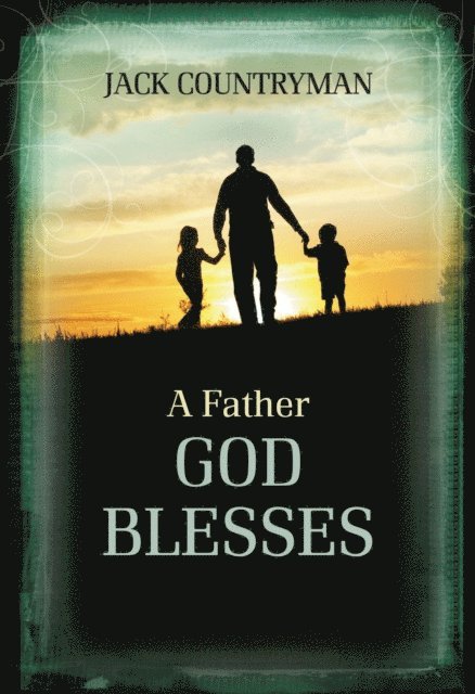 Jack Countryman - Father God Blesses, E-bok