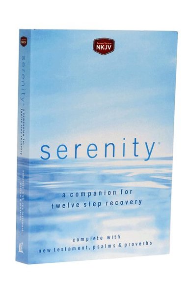 Serenity-NKJV: A Companion for Twelve Step Recovery by Robert Hemfelt, Richard Fowler