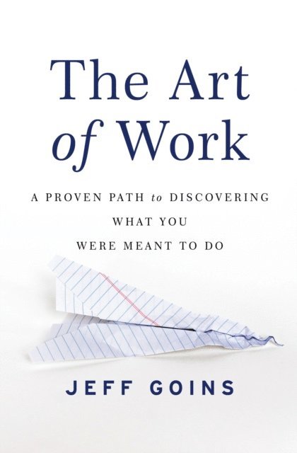 Jeff Goins - Art of Work, E-bok