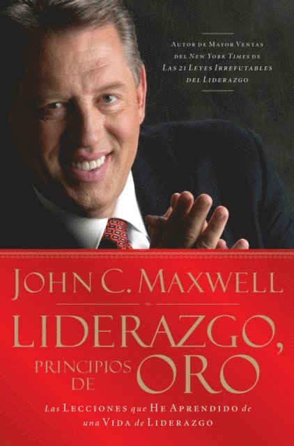 John C. Maxwell - Liderazgo, principios de oro, E-bok