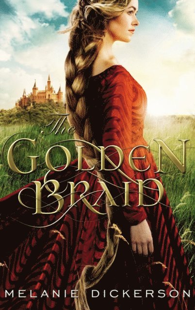 Melanie Dickerson - Golden Braid, E-bok