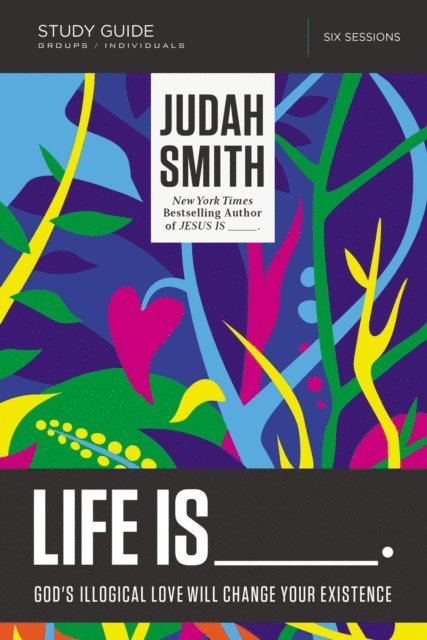 Judah Smith - Life Is _____ Bible Study Guide, E-bok