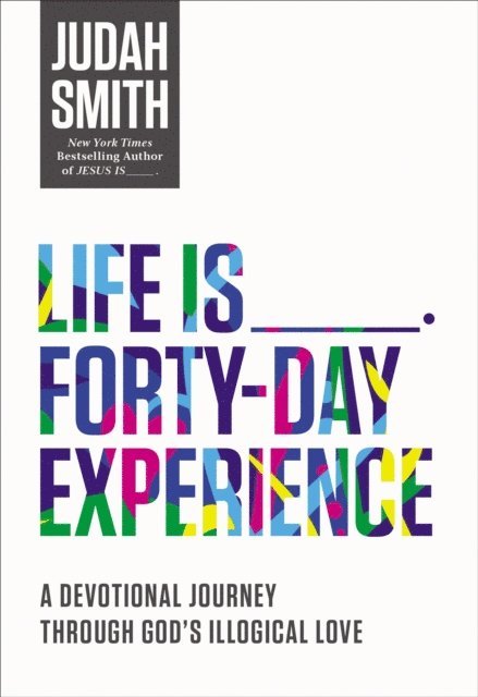 Judah Smith - Life Is _____ Forty-Day Experience, E-bok