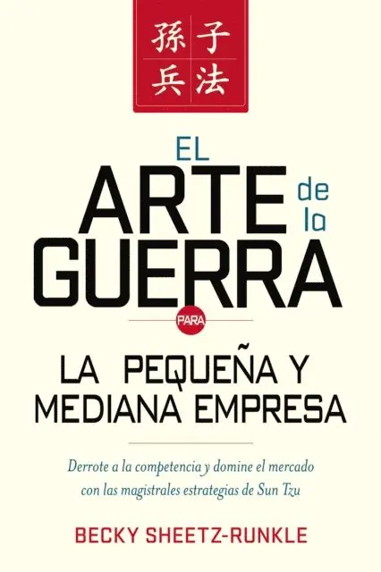 Becky Sheetz-Runkle - El arte de la guerra para la pequeña y mediana empresa, E-bok. Tillgänglighet: Lägg i varukorg