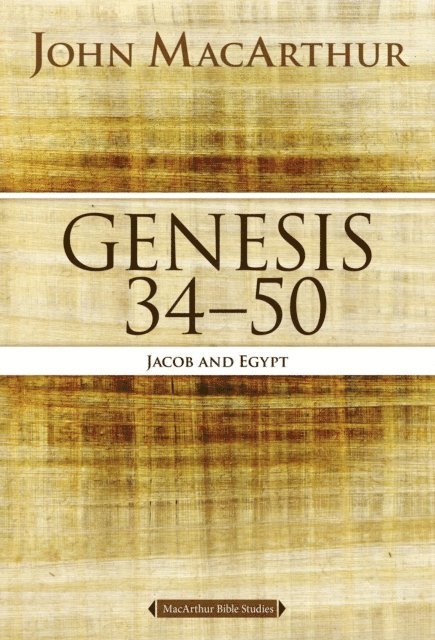 John F. MacArthur - Genesis 34 to 50, E-bok