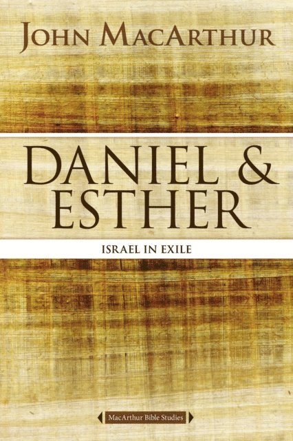 John F. MacArthur - Daniel and Esther, E-bok