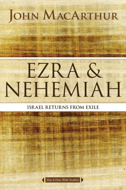 John F. MacArthur - Ezra and Nehemiah, E-bok