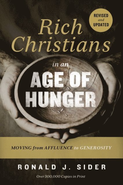 Ronald J. Sider - Rich Christians in an Age of Hunger, E-bok