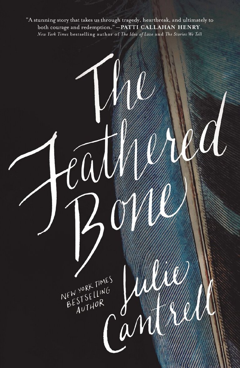 Julie Cantrell - Feathered Bone, Häftad