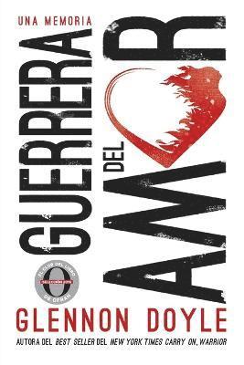 Glennon Doyle Melton - Guerrera del Amor: Una Memoria, Häftad