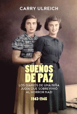 Carry Ulreich - Sueños de paz: Los diarios de una niña judía que sobrevivió al horror nazi, Häftad. Tillgänglighet: Lägg i varukorg