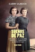 Sueños de paz: Los diarios de una niña judía que sobrevivió al horror nazi