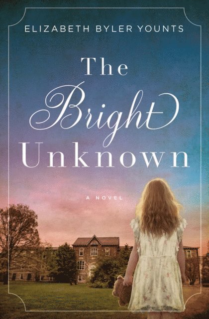 Elizabeth Byler Younts - Bright Unknown, E-bok
