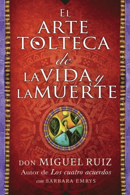 Don Miguel Ruiz - arte tolteca de la vida y la muerte (The Toltec Art of Life and Death - Spanish, E-bok