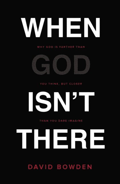 David Bowden - When God Isn't There, E-bok