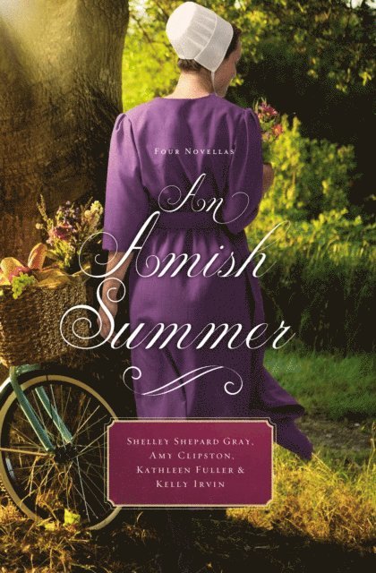 Kelly Irvin, Kathleen Fuller, Amy Clipston, Shelley Shepard Gray - Amish Summer, E-bok