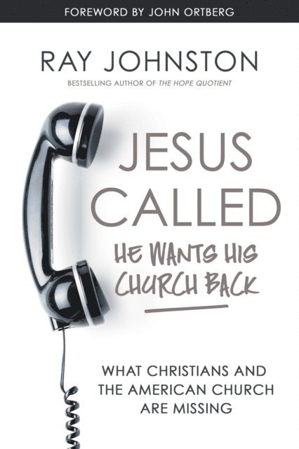 Ray Johnston - Jesus Called - He Wants His Church Back, E-bok