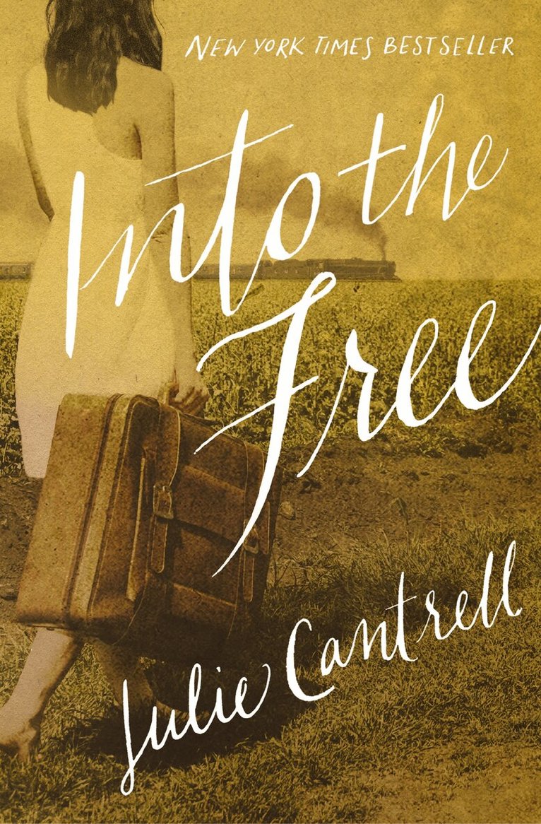 Julie Cantrell - Into the Free, Häftad