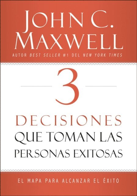 John C. Maxwell - 3 Decisiones que toman las personas exitosas, E-bok