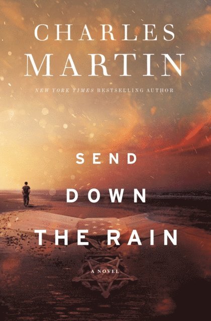 Charles Martin - Send Down the Rain, E-bok