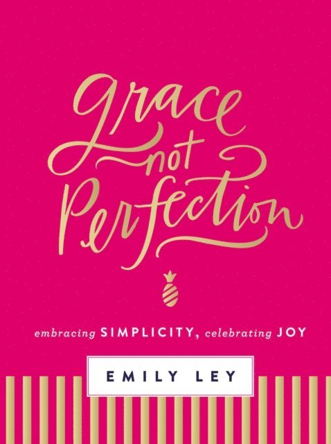 Emily Ley - Grace, Not Perfection (with Bonus Content), E-bok