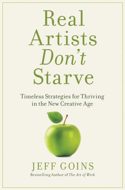 Jeff Goins - Real Artists Don't Starve, E-bok