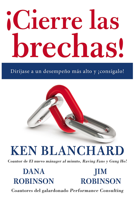 James C. Robinson, Dana Robinson, Ken Blanchard - ¡Cierre las brechas!, E-bok