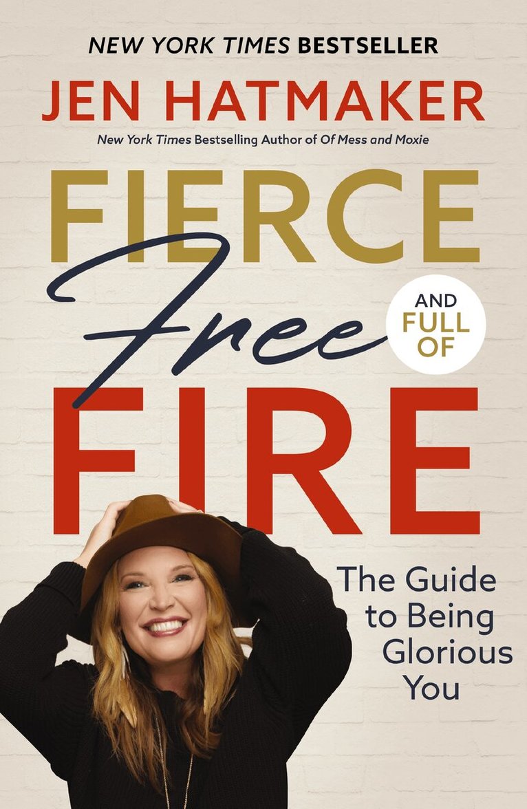 Jen Hatmaker - Fierce, Free, and Full of Fire, Inbunden