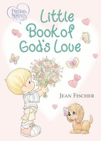Precious Moments: Little Book of God's Love