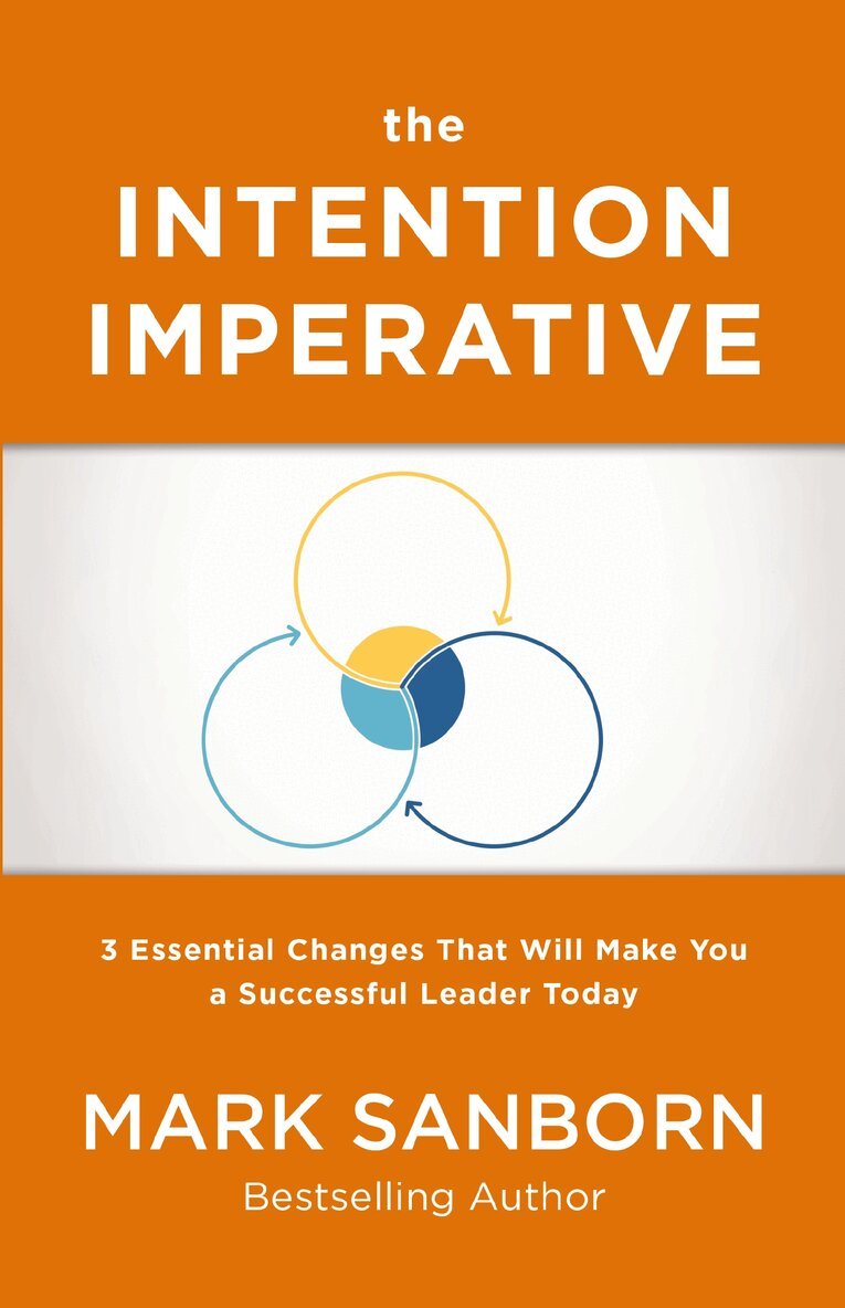 Mark Sanborn - Intention Imperative, Inbunden