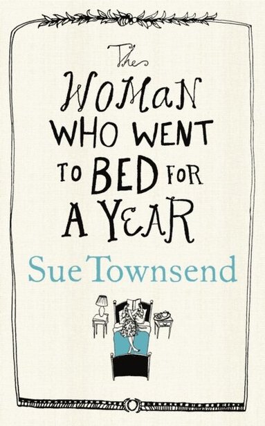 Sue Townsend - Woman who Went to Bed for a Year, E-bok